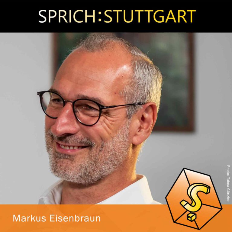Markus Eisenbraun ist zu Gast in SPRICH:STUTTGART