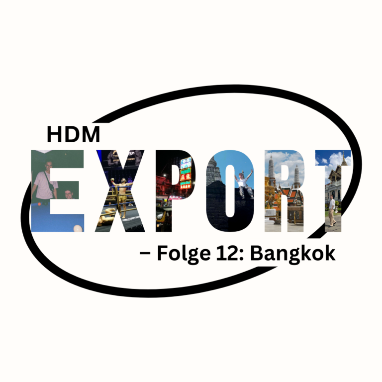 Hdm Export | Folge 12: Bangkok